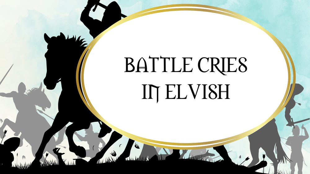 Elven Battle Cries | Battle Cries in DnD Elvish